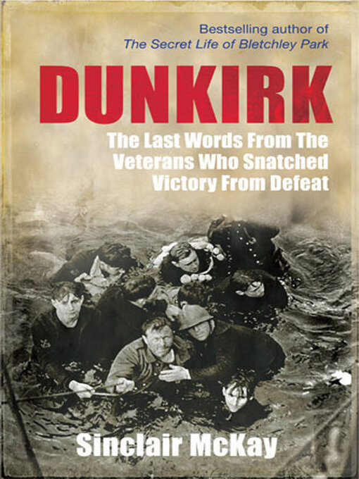 Title details for Dunkirk by Sinclair McKay - Available